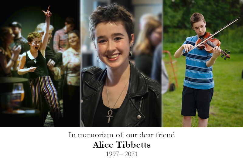 In memoriam of our dear friend Alice Tibbetts, 1997 - 2021